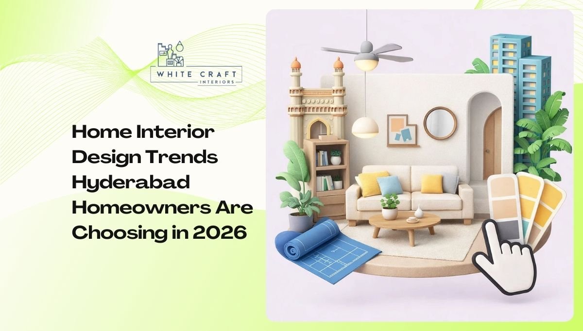 Home Interior Design Trends Hyderabad Homes Love in 2026
